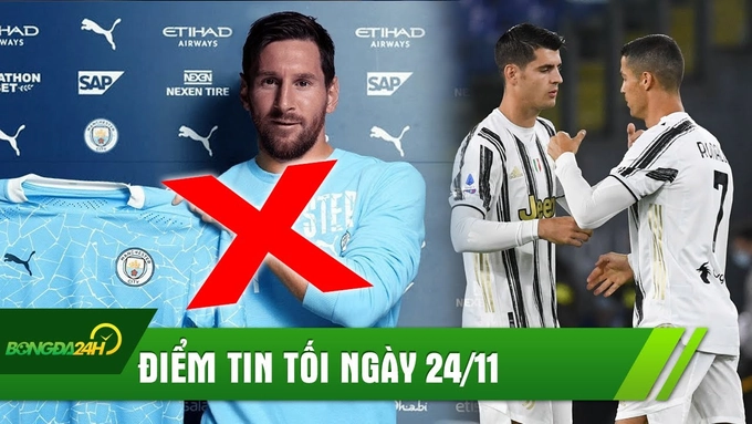 ĐIỂM TIN TỐI 24/11: Man City không còn muốn có Messi; Ronaldo sắp tái hợp với 2 mũi công khủng