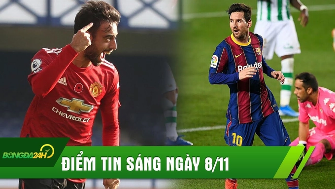 ĐIỂM TIN SÁNG 8/11: Bruno tỏa sáng giúp MU thắng ngược Everton; Messi tỏa sáng trước Real Betis