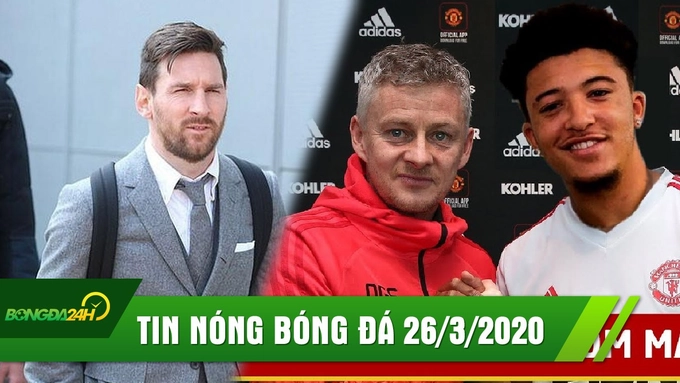 TIN NÓNG BÓNG ĐÁ 26/3: Messi góp 1 triệu Euro chung tay đẩy lùi đại dịch Covid-19, MU tự tin giành Sancho
