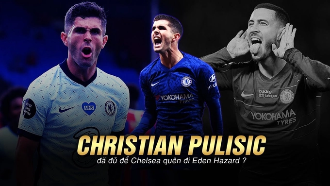 VIDEO: Christian Pulisic đã đủ để Chelsea quên đi Eden Hazard?