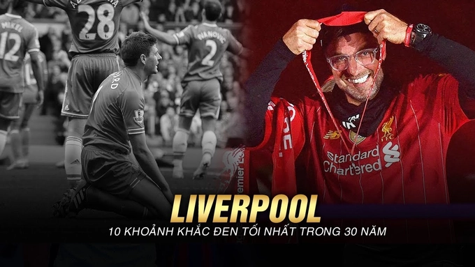 VIDEO: 10 khoảnh khắc đen tối nhất trong đêm trường 30 năm của Liverpool