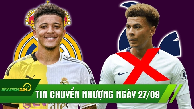 TIN CHUYỂN NHƯỢNG 27/9: Real nẫng Sancho trên tay MU; Alli rời Spurs vì mâu thuẫn với Mourinho