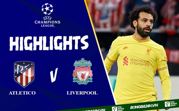 Video Atletico Madrid vs Liverpool cúp C1 2021: Rượt đuổi hấp dẫn