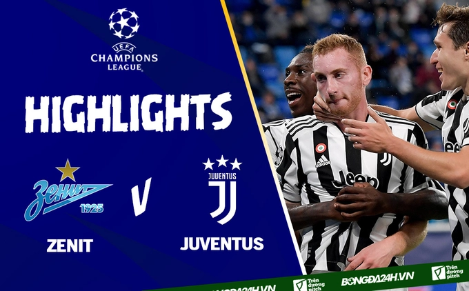 Video cúp C1 2021 Zenit vs Juventus: Chiến thắng nhọc nhằn