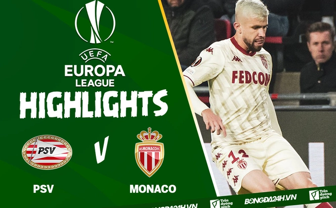 Video PSV vs Monaco Europa League: Đôi công kịch tính