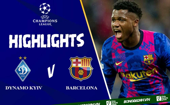 Video bóng đá Dynamo Kyiv vs Barca cúp C1 2021: Ansu Fati toả sáng