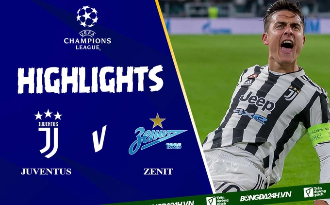 Video Juventus vs Zenit C1 2021: Dybala lập cú đúp Juve vững vàng ngôi đầu