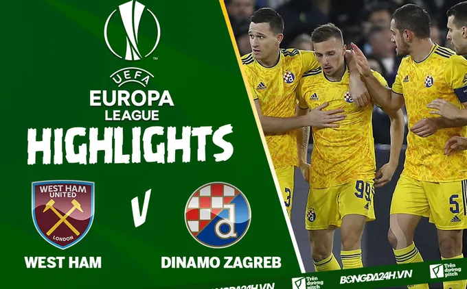 Video West Ham vs Dinamo Zagreb kết quả cúp C2 2021
