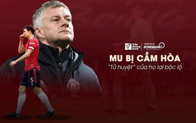 VIDEO: MU bị cầm hòa: Tử huyệt của họ lại bộc lộ