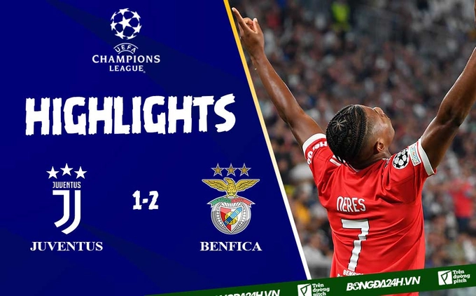 Video Juventus vs Benfica kết quả Cúp C1 2022/2023