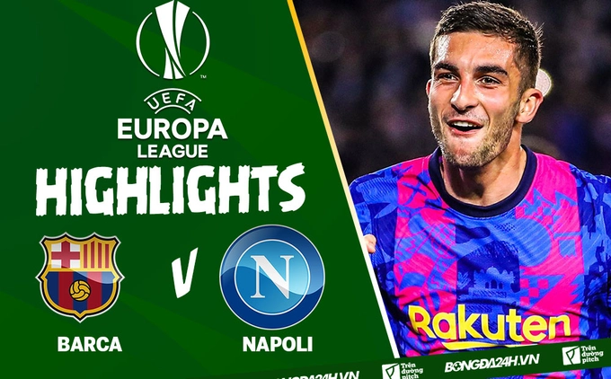 Video cúp C2 Barca vs Napoli Europa League 2022: Điểm nhấn Ferran Torres