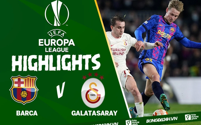Video tổng hợp: Barca vs Galatasaray vòng 1/8 Europa League 2022