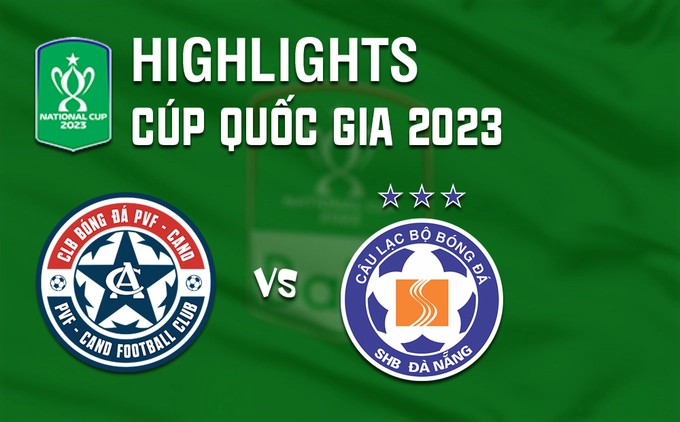 Video tổng hợp: PVF-CAND - Đà Nẵng (Cúp Quốc gia 2023)