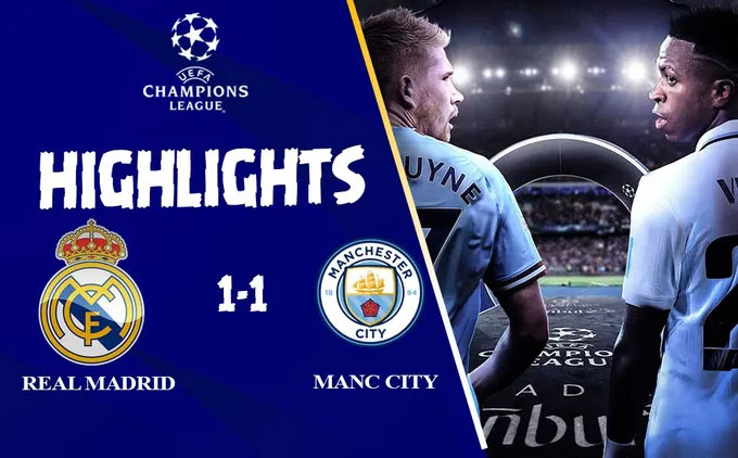 Video Real Madrid vs Man City kết quả Cúp C1 2023: Nã đại bác