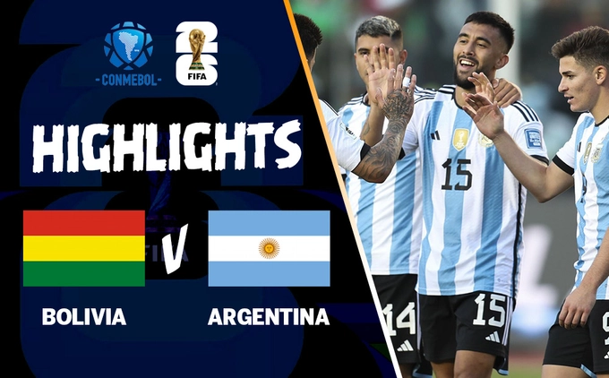 Vắng Messi, Argentina vẫn thắng tưng bừng tại cao điểm La Paz