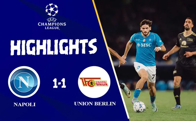 Video cúp C1 Napoli vs Union Berlin: Chủ nhà vuột mất 3 điểm