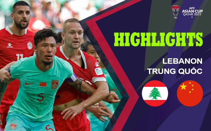 Highlights Lebanon - Trung Quốc | Vẫn chưa biết thắng | Bảng A Asian Cup 2023