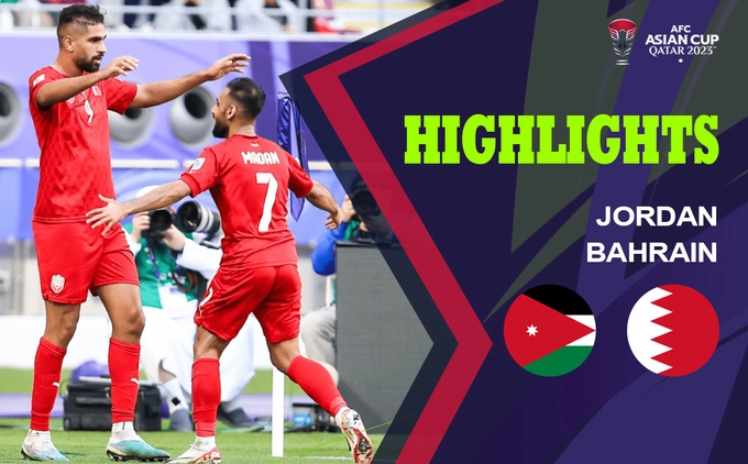 Highlights Jordan - Bahrain | Định đoạt ngôi đầu bảng | Bảng E Asian Cup 2023