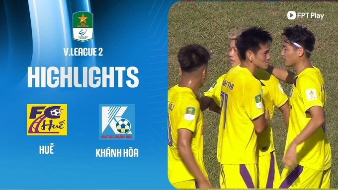 Highlights Huế - Khánh Hòa (Hạng nhất Quốc gia 2024/25)