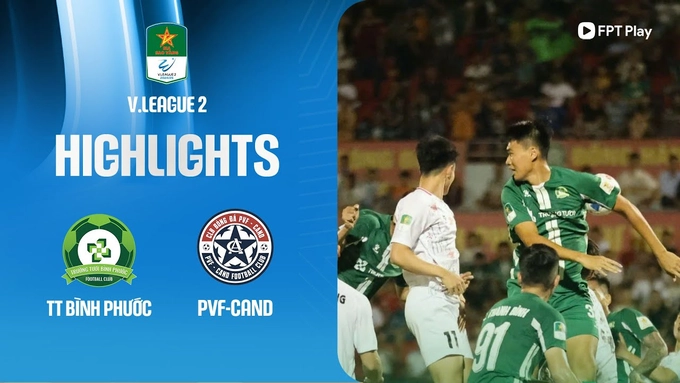 Highlights Bình Phước - PVF-CAND (Hạng nhất Quốc gia 2024/25)